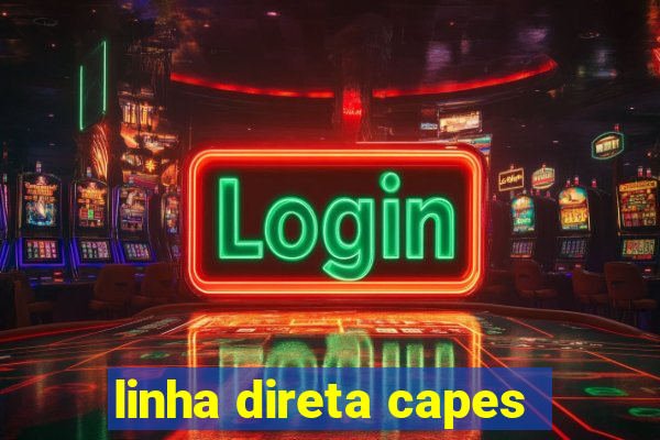 linha direta capes